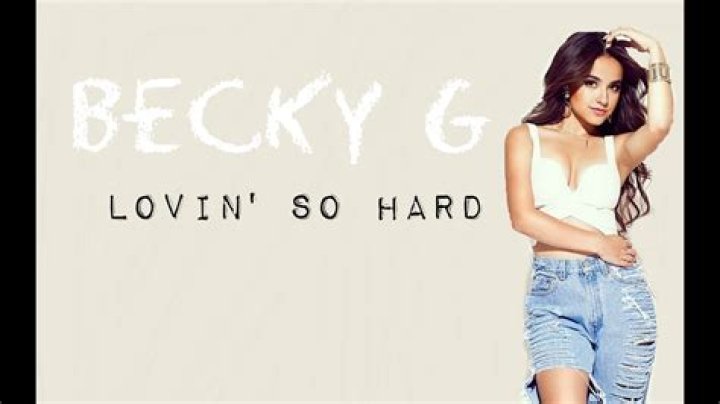 Becky G Lovin' So Hard
